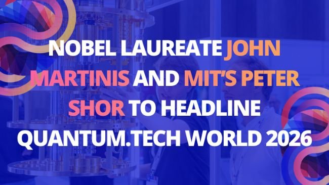 Nobel Laureate John Martinis and MIT&rsquo;s Peter Shor to Headline Quantum.Tech World 2026